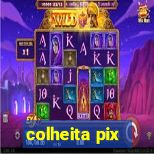 colheita pix